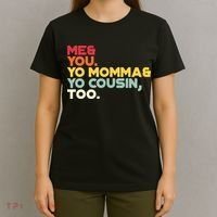 Vintage Me You Your Momma Your Cousin Too T-Shirt thumb 4