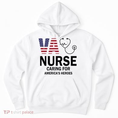 VA Nurse Caring For American's Heroes Hoodie