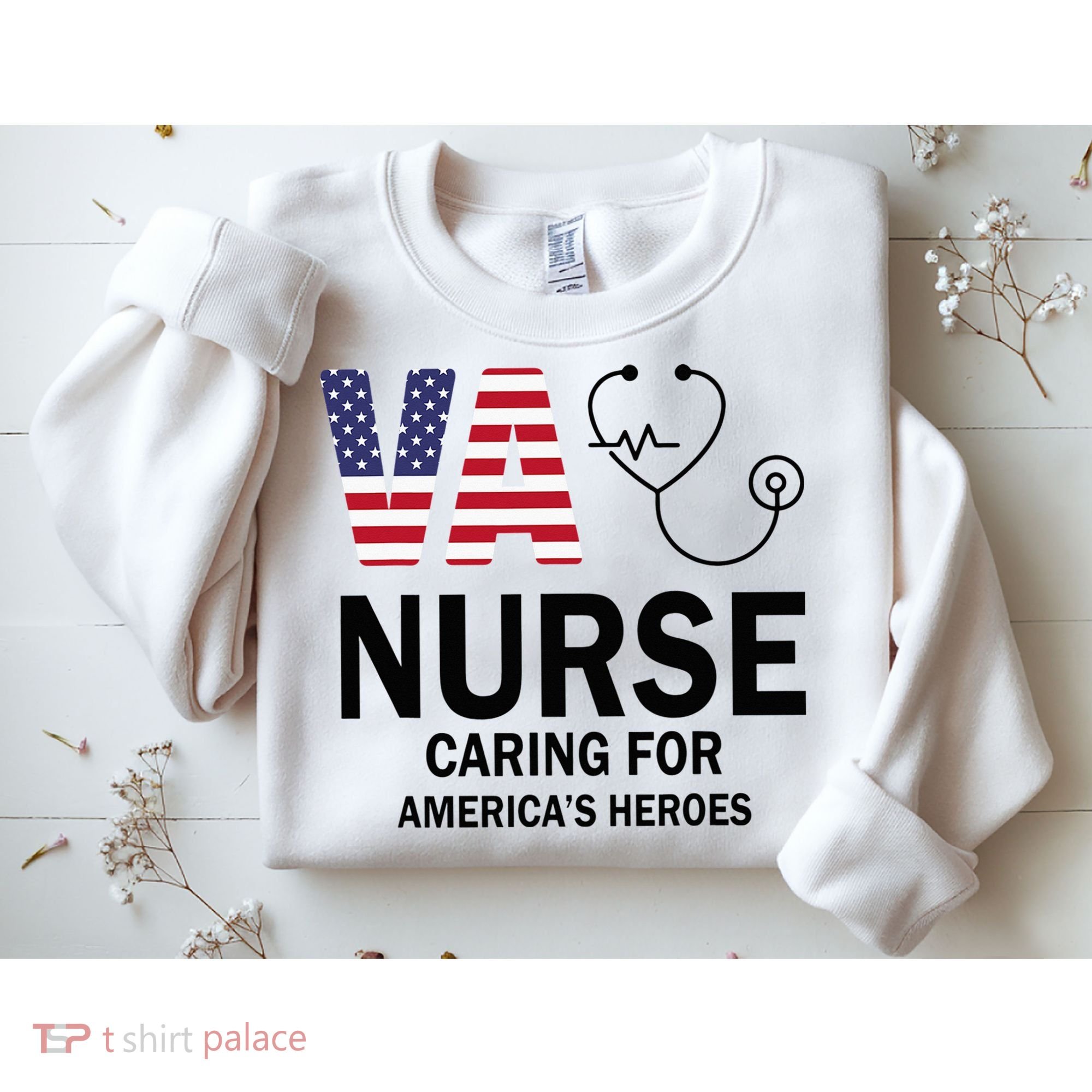 VA Nurse Caring For American's Heroes Sweatshirt