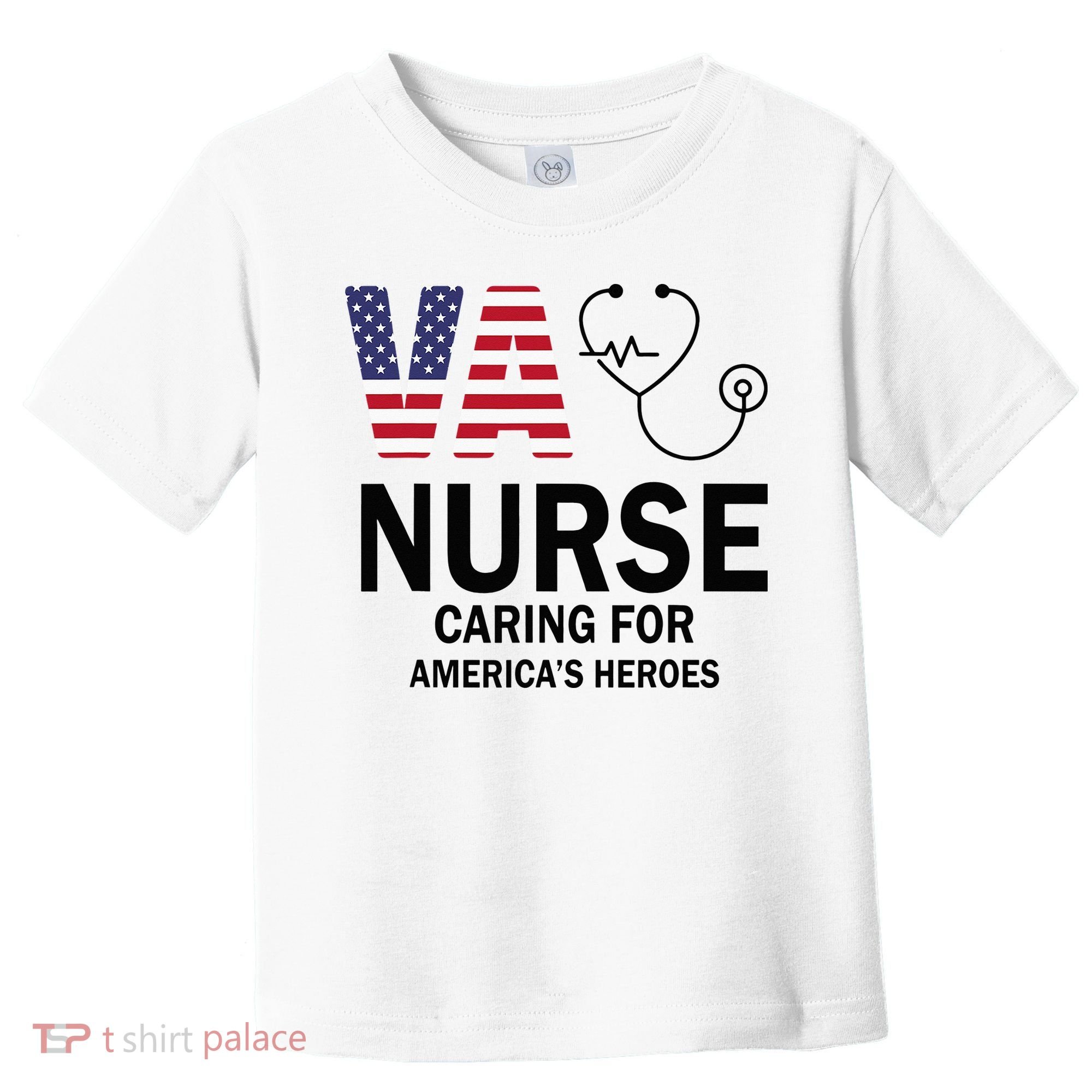 VA Nurse Caring For American's Heroes Toddler T-Shirt