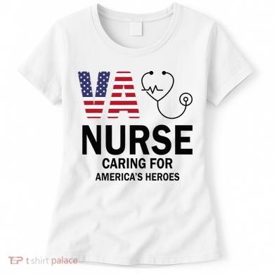 VA Nurse Caring For American's Heroes Women's T-Shirt