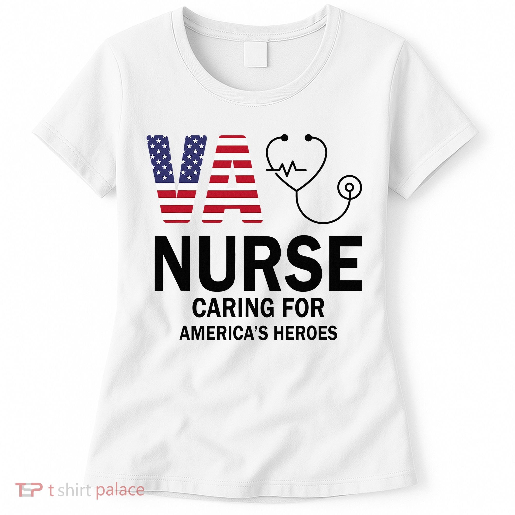 VA Nurse Caring For American's Heroes Women's T-Shirt