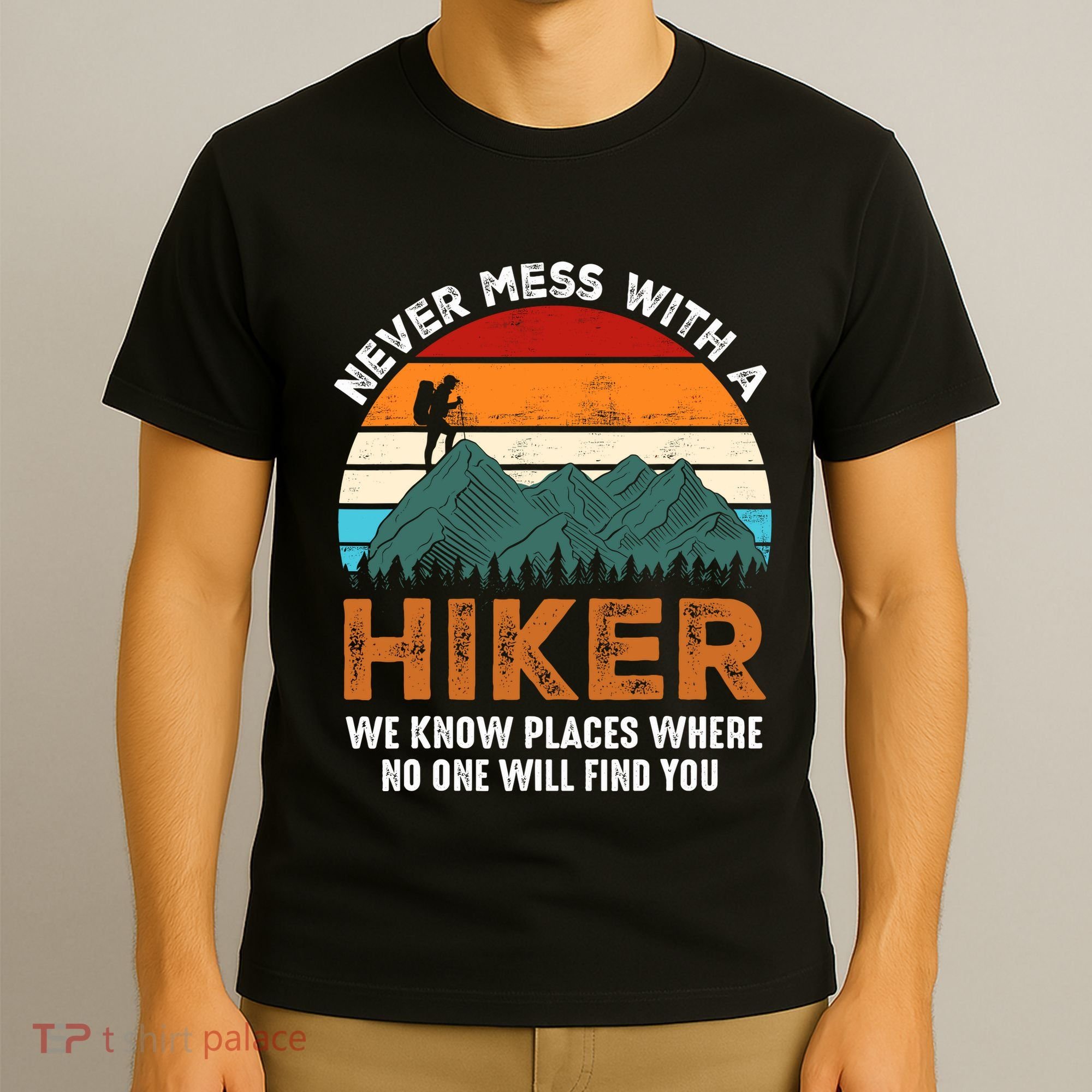 Vintage Never Mess With A Hiker Hiking Funny Hikers T-Shirt