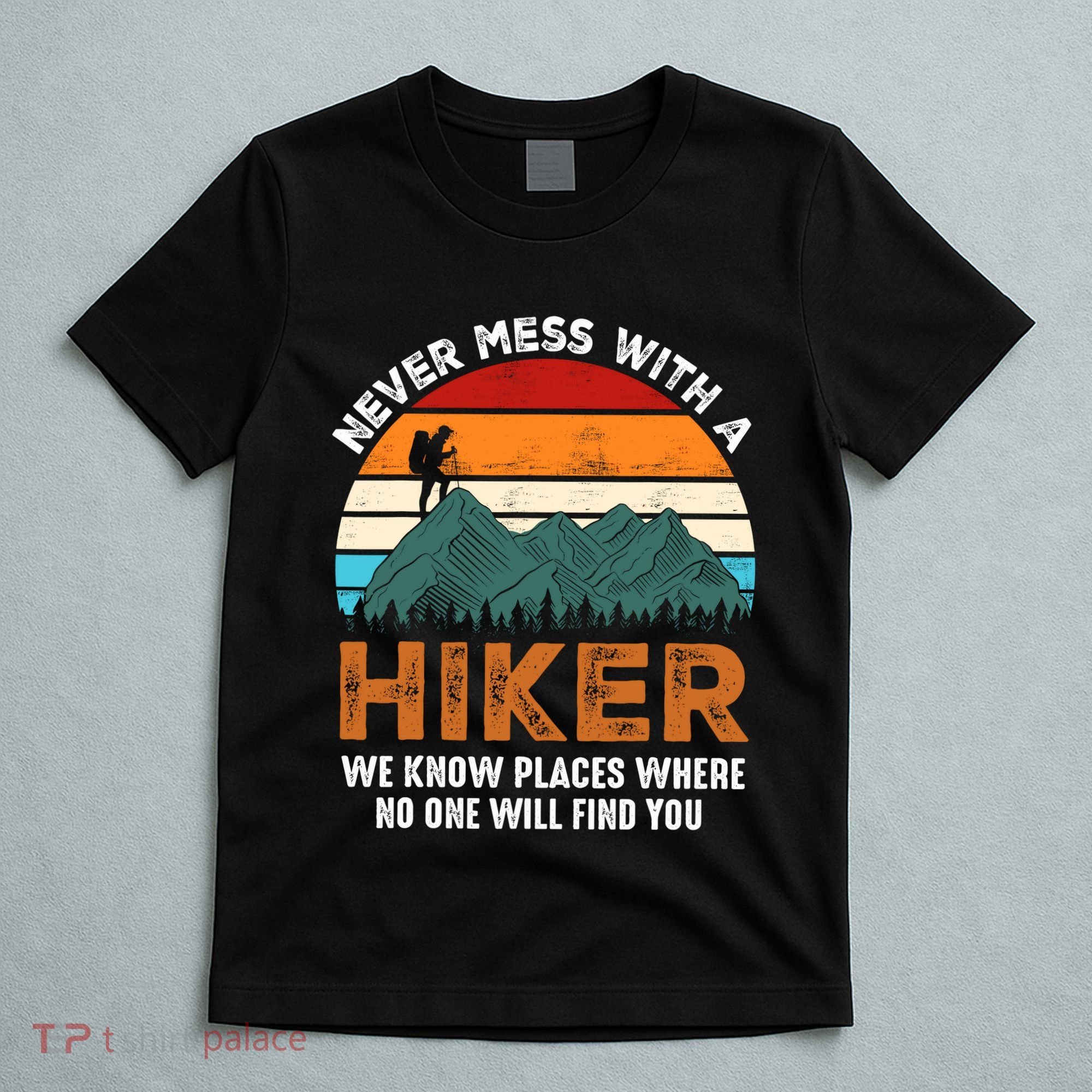 Vintage Never Mess With A Hiker Hiking Funny Hikers T-Shirt