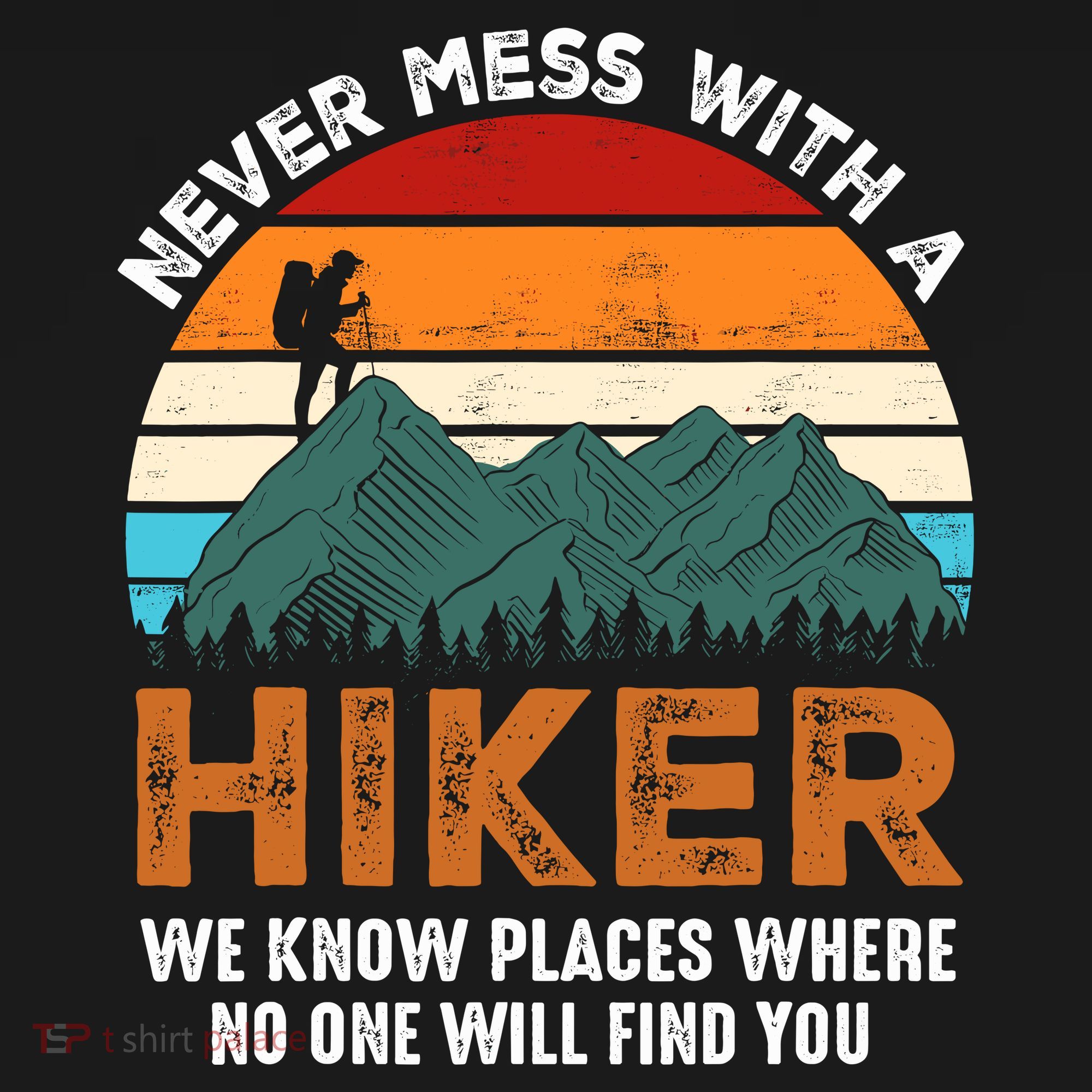 Vintage Never Mess With A Hiker Hiking Funny Hikers T-Shirt