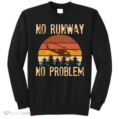 VIntage No Runway No Problem Helicopter Sweatshirt