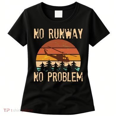VIntage No Runway No Problem Helicopter Women's T-Shirt