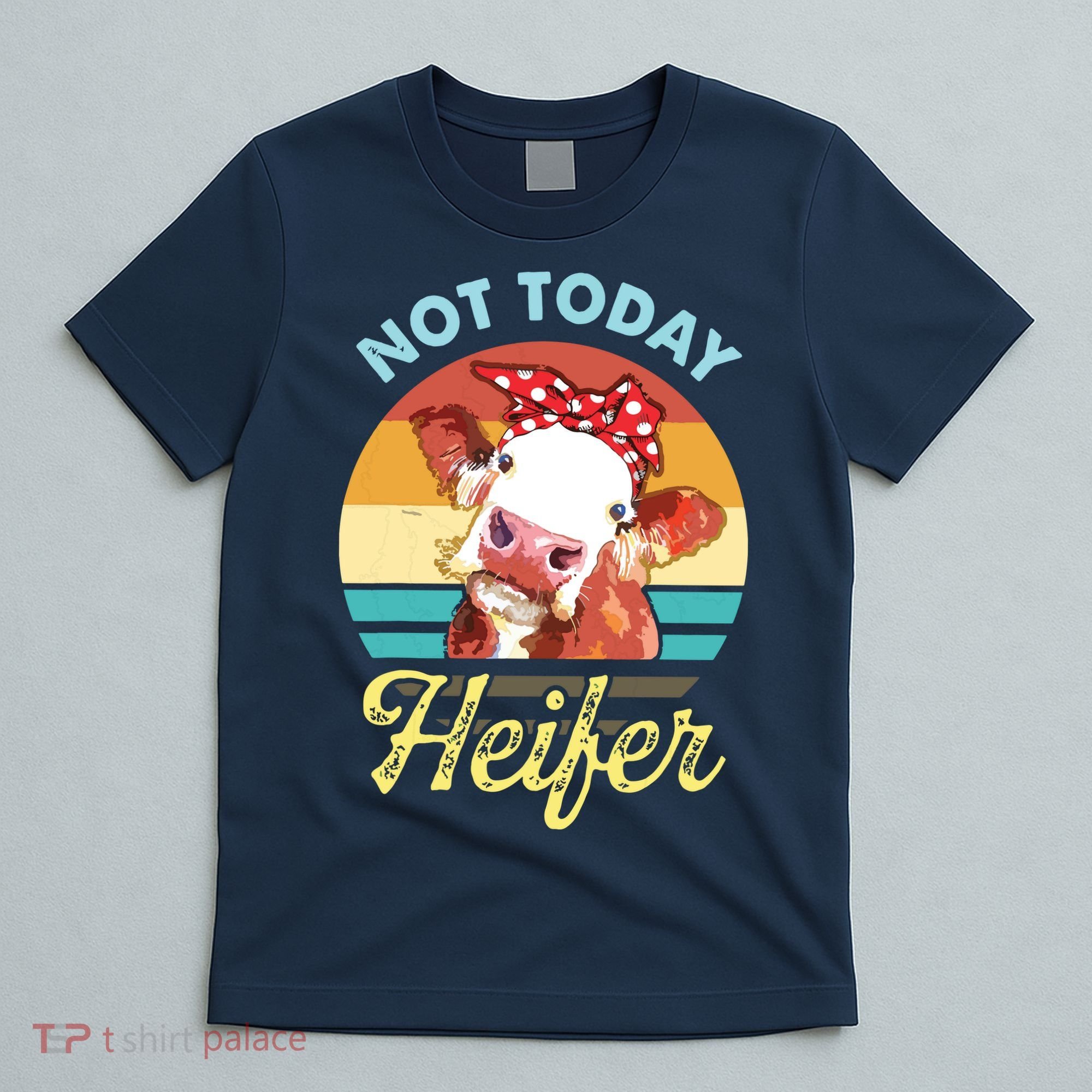 Vintage Not Today Heifer Cute Cow Gift For Women Men Farmer T-Shirt
