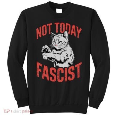 Vintage Not Today Fascist Funny Cat Meme  Sweatshirt