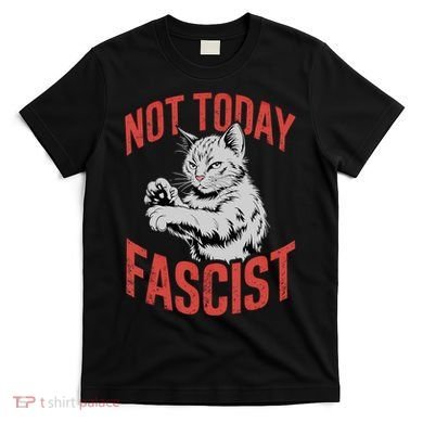 Vintage Not Today Fascist Funny Cat Meme  T-Shirt