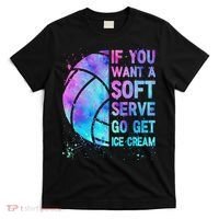 Volleyball N Women If You Want A Soft Serve T-Shirt thumb 0