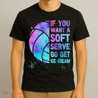 Volleyball N Women If You Want A Soft Serve T-Shirt thumb 3