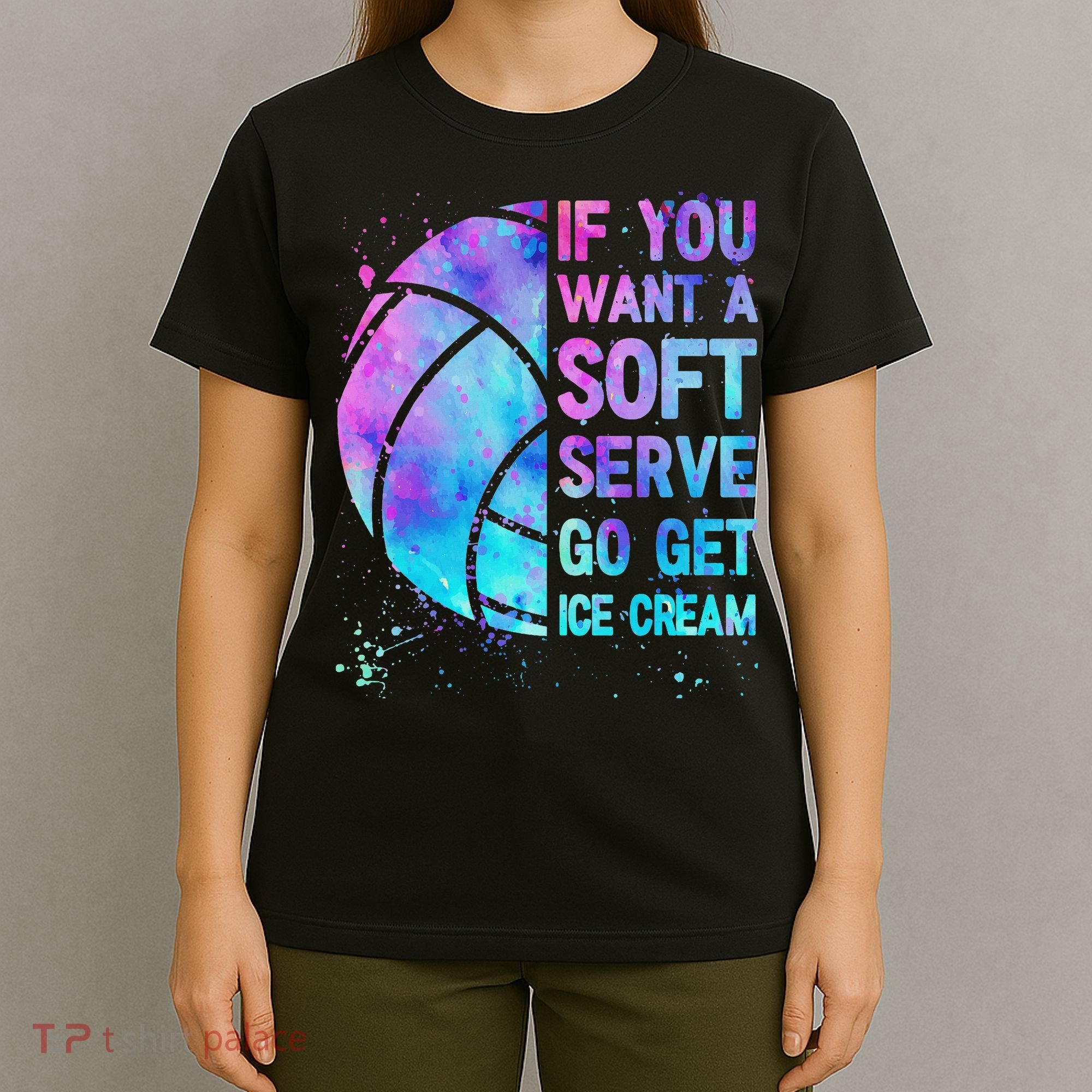 Volleyball N Women If You Want A Soft Serve T-Shirt