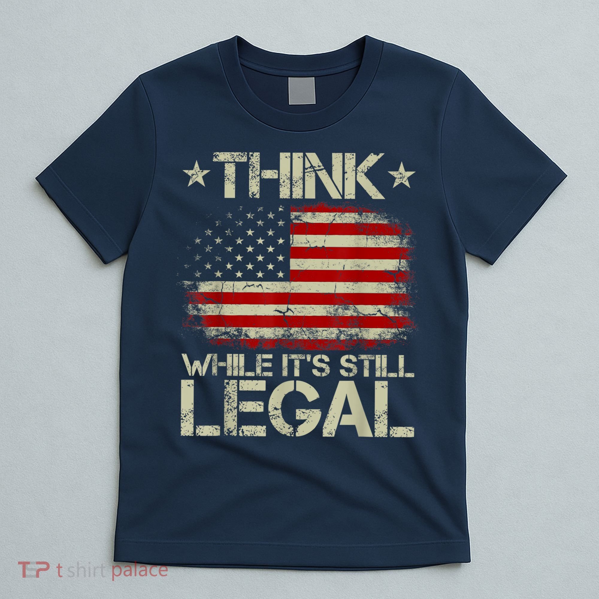 Vintage Old American Flag Think While It's Still Legal T-Shirt