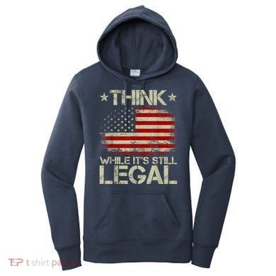 Vintage Old American Flag Think While It's Still Legal Women's Hoodie