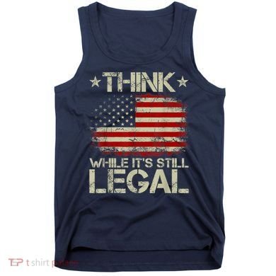 Vintage Old American Flag Think While It's Still Legal Tank Top