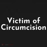 Victim Of Circumcision Funny T-Shirt thumb 7