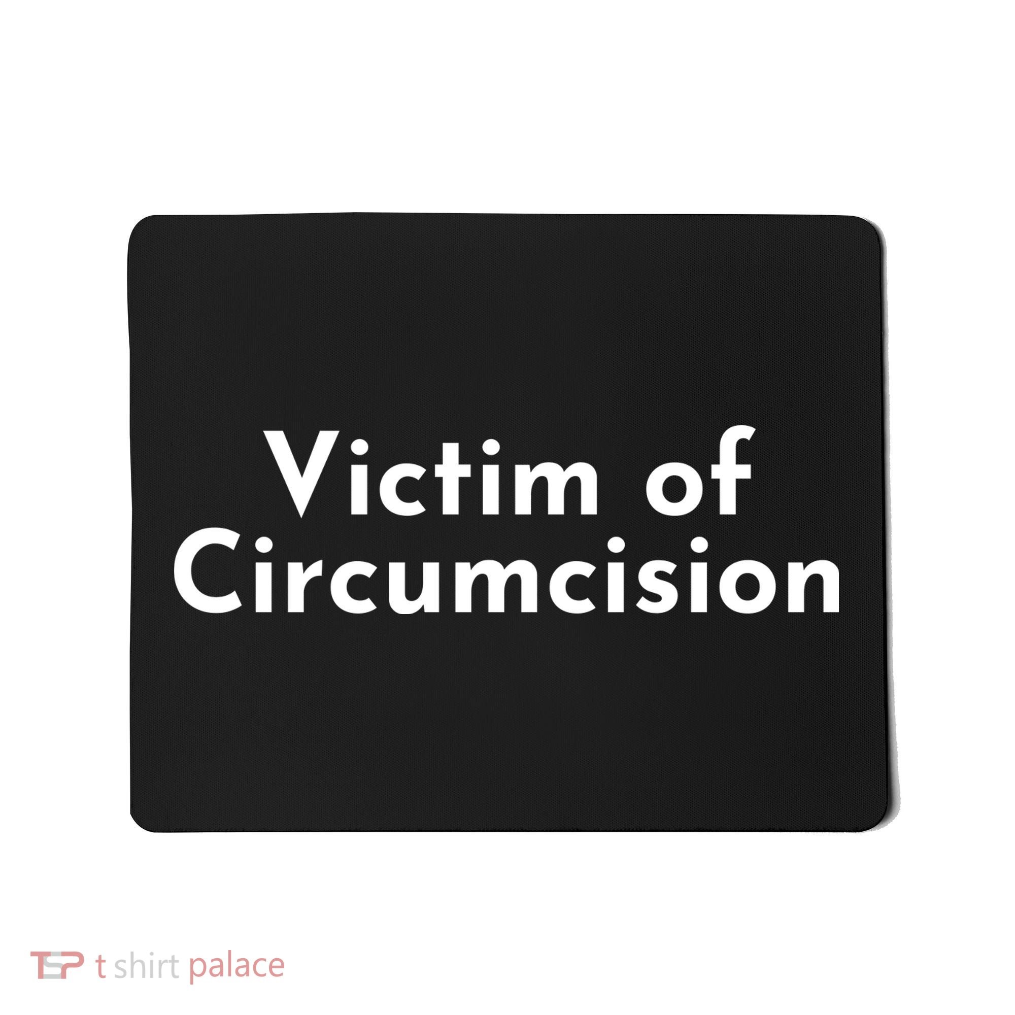 Victim Of Circumcision Funny Mousepad