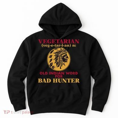 Vegetarian Old Indian Word For Bad Hunter Hoodie