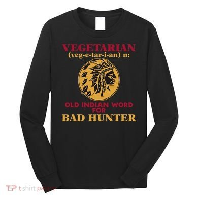 Vegetarian Old Indian Word For Bad Hunter Long Sleeve Shirt