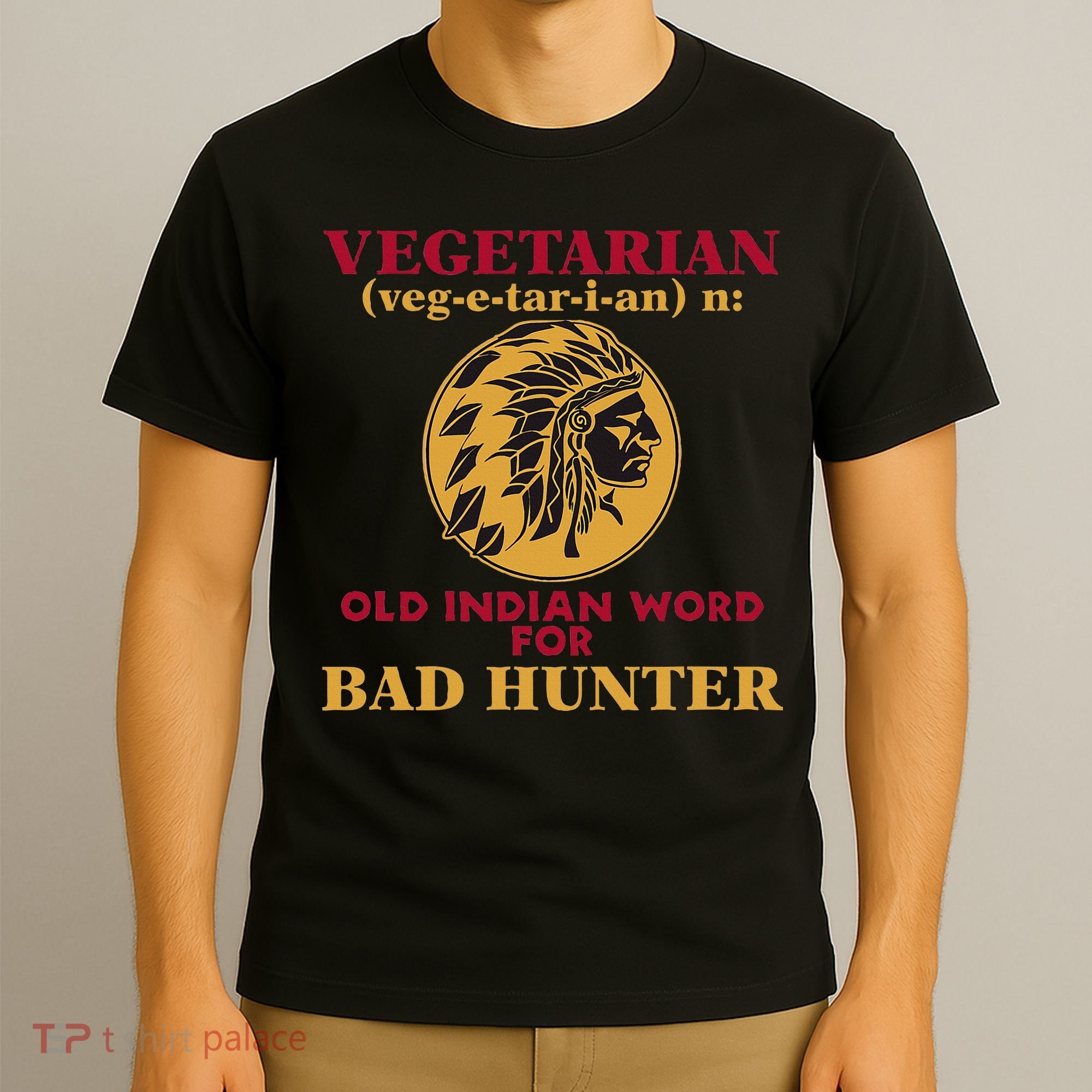 Vegetarian Old Indian Word For Bad Hunter T-Shirt