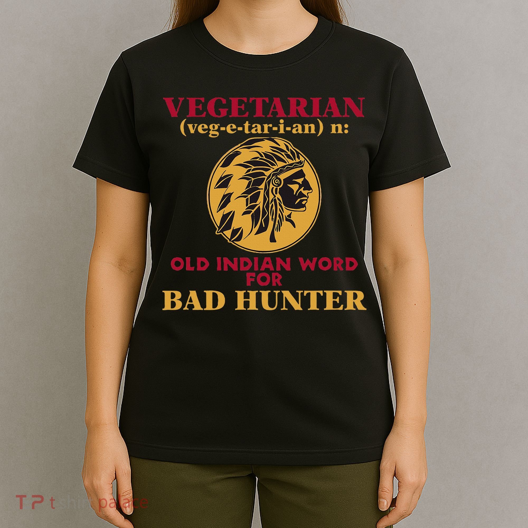 Vegetarian Old Indian Word For Bad Hunter T-Shirt