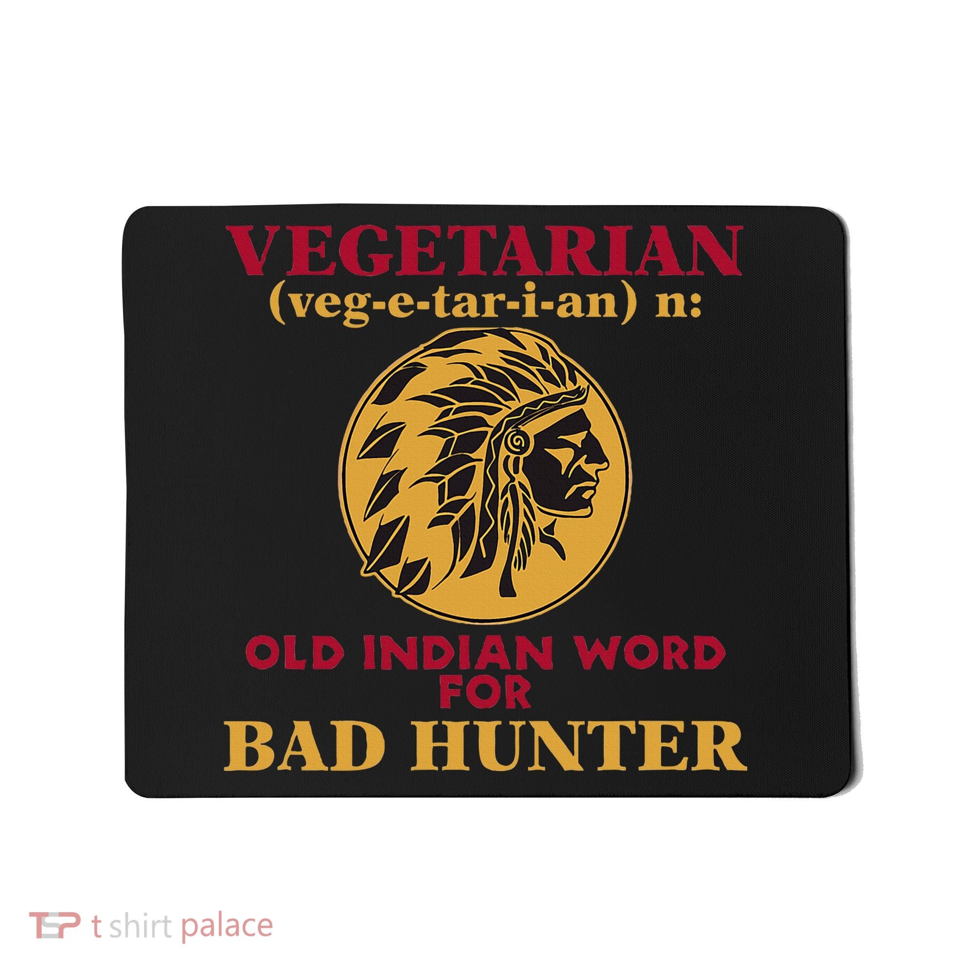 Vegetarian Old Indian Word For Bad Hunter Mousepad