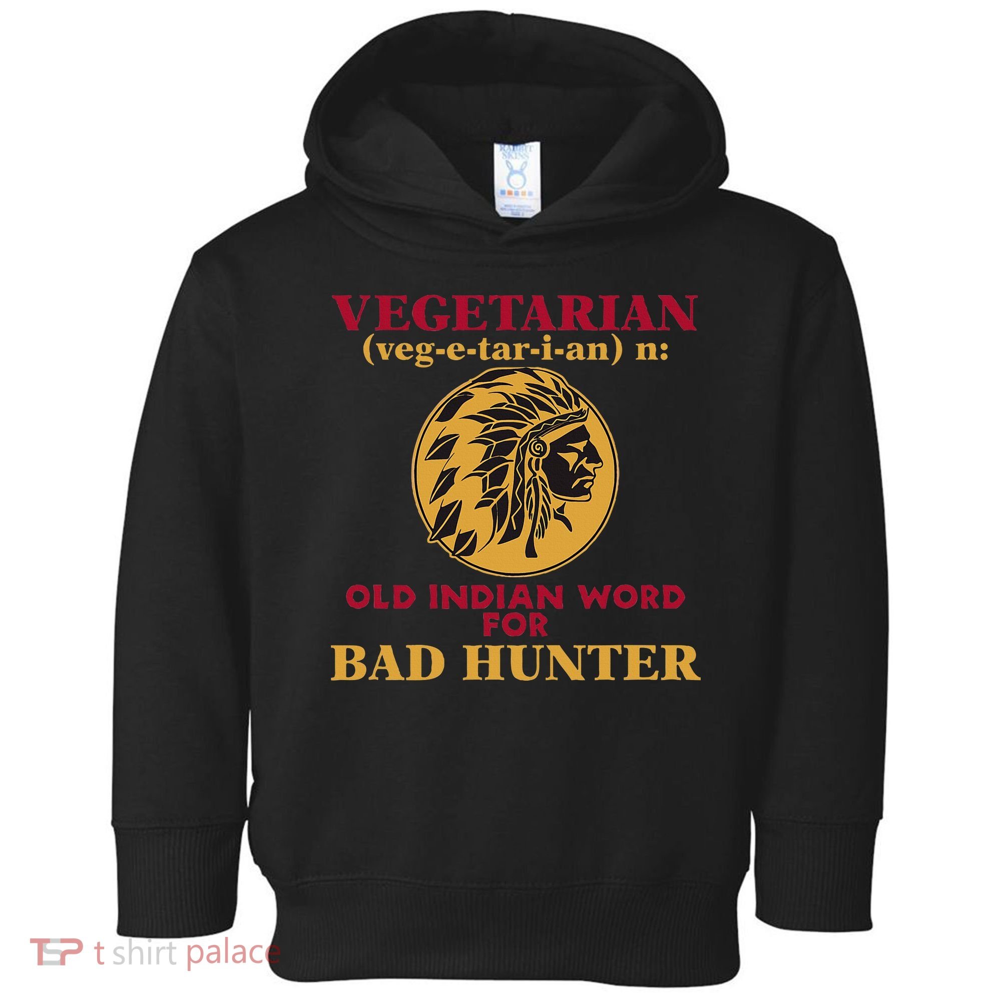 Vegetarian Old Indian Word For Bad Hunter Toddler Hoodie