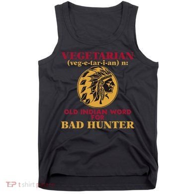 Vegetarian Old Indian Word For Bad Hunter Tank Top