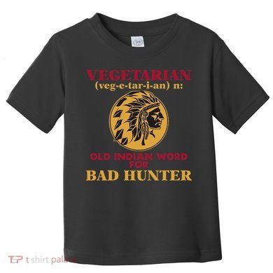 Vegetarian Old Indian Word For Bad Hunter Toddler T-Shirt