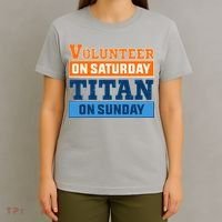 Volunteer On Saturday Titan On Sunday T-Shirt thumb 4