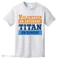 Volunteer On Saturday Titan On Sunday Kids T-Shirt thumb 0