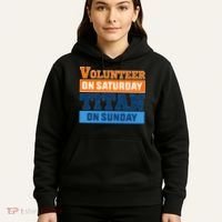 Volunteer On Saturday Titan On Sunday Hoodie thumb 5