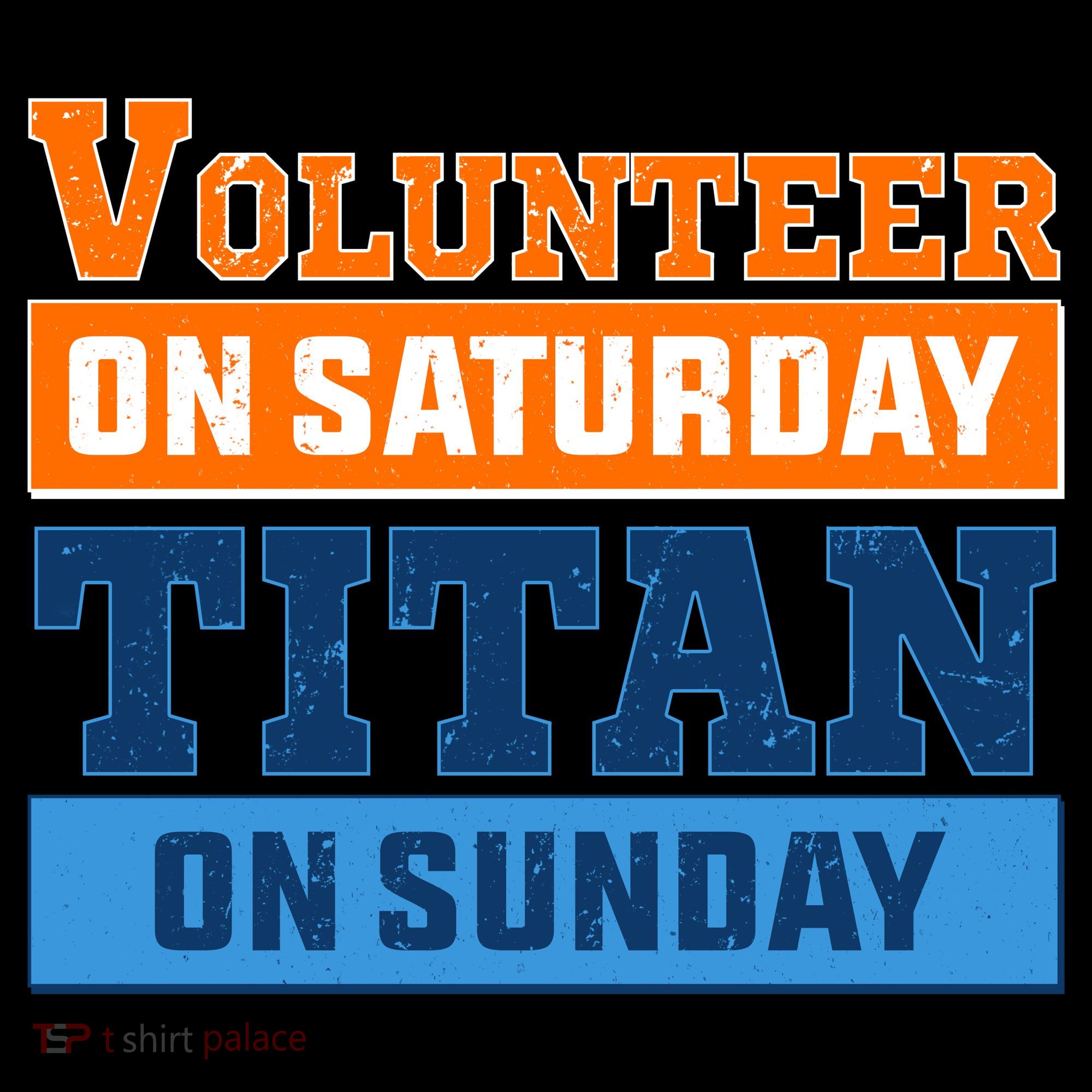Volunteer On Saturday Titan On Sunday Hoodie