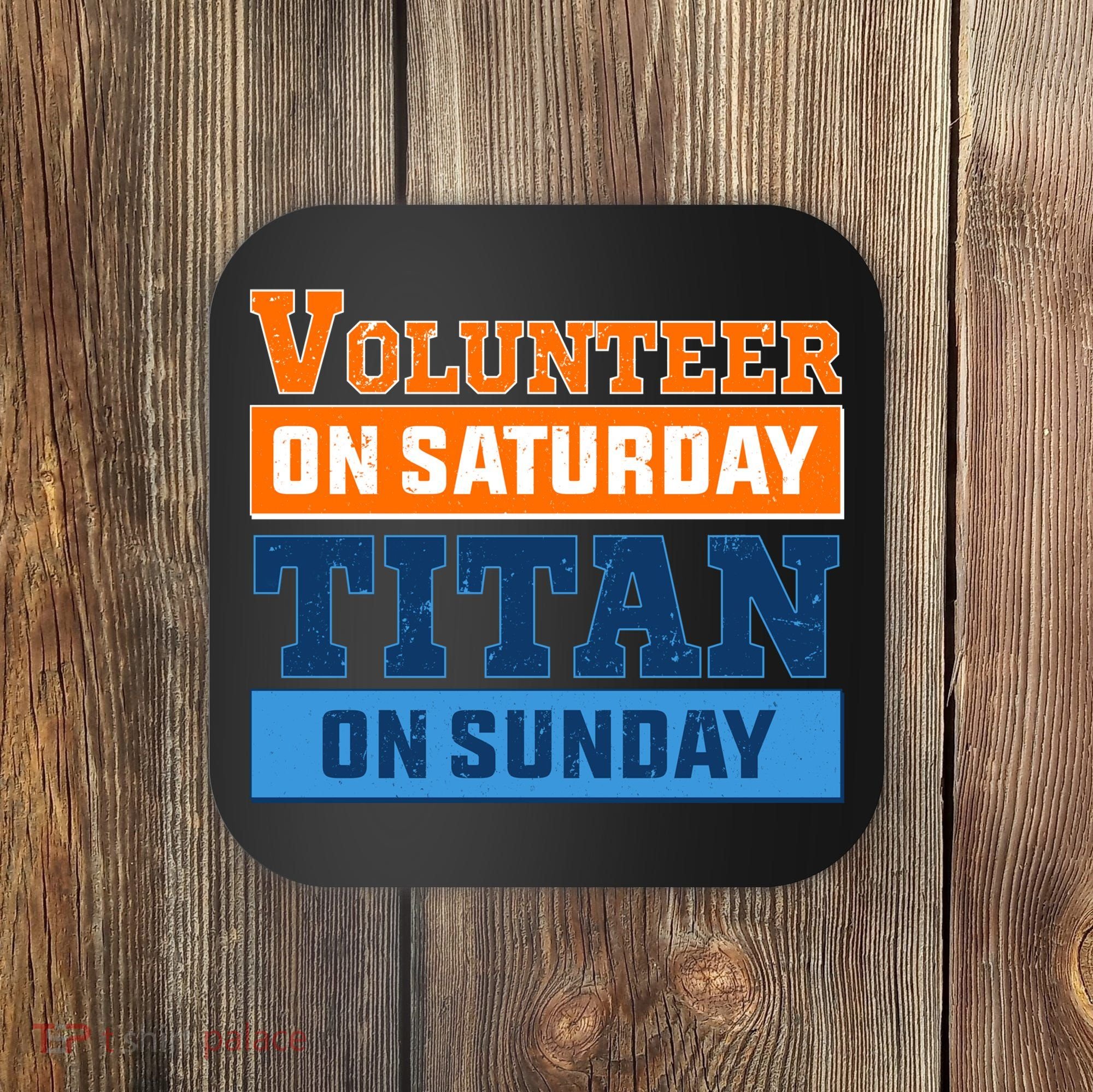 Volunteer On Saturday Titan On Sunday Coaster