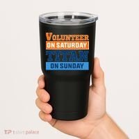 Volunteer On Saturday Titan On Sunday Tumbler thumb 2