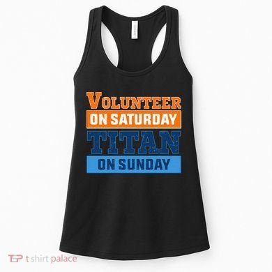 Volunteer On Saturday Titan On Sunday Women's Tank Top