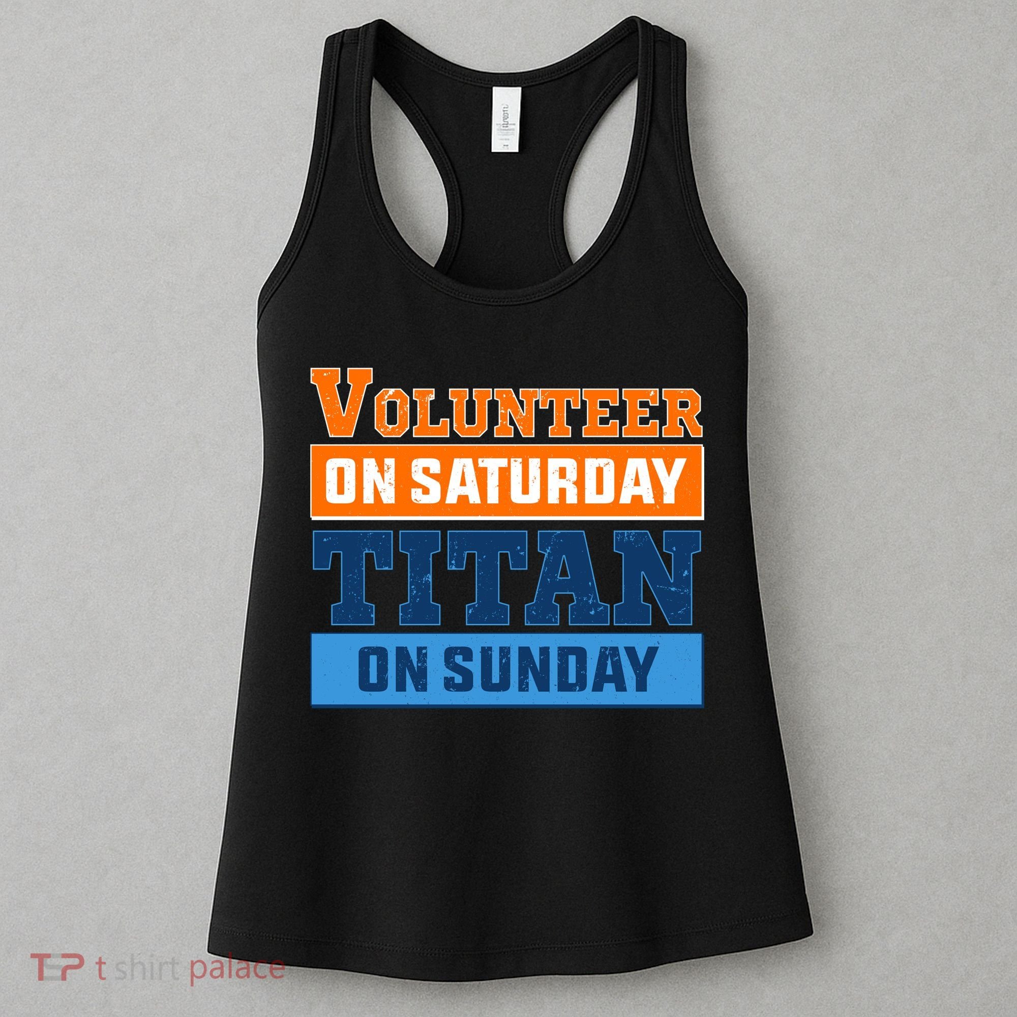 Volunteer On Saturday Titan On Sunday Women's Tank Top