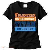 Volunteer On Saturday Titan On Sunday Women's T-Shirt thumb 0