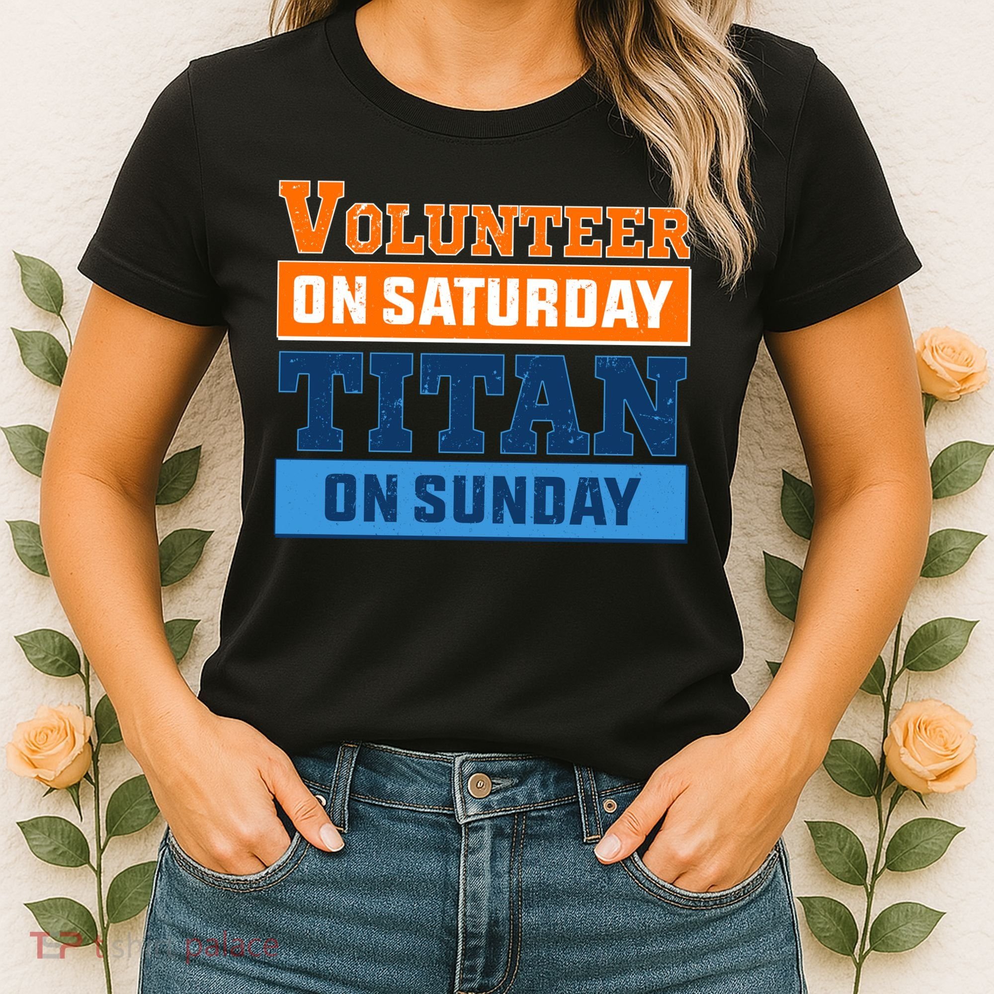 Volunteer On Saturday Titan On Sunday Women's T-Shirt