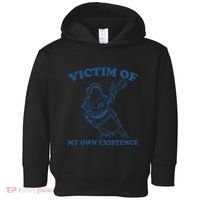 Victim Of My Own Existence Funny Meme Gag Toddler Hoodie thumb 0