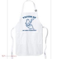 Victim Of My Own Existence Funny Meme Gag Apron thumb 0