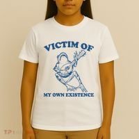 Victim Of My Own Existence Funny Meme Gag T-Shirt thumb 4