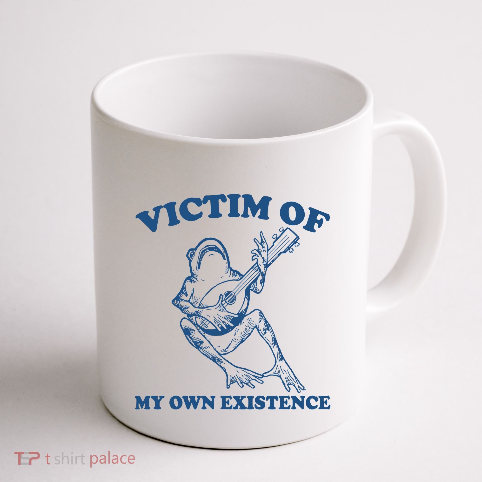 Victim Of My Own Existence Funny Meme Gag Coffee Mug