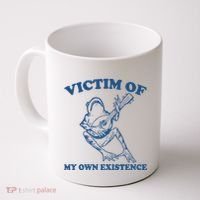 Victim Of My Own Existence Funny Meme Gag Coffee Mug thumb 0