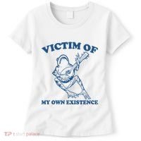 Victim Of My Own Existence Funny Meme Gag Women's T-Shirt thumb 0
