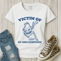 Victim Of My Own Existence Funny Meme Gag Women's T-Shirt thumb 3