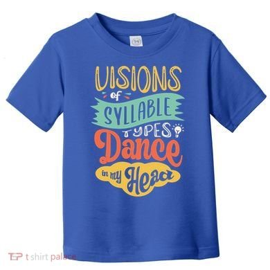 Visions Of Syllable Types Dance In My Head Dyslexia Gift Toddler T-Shirt