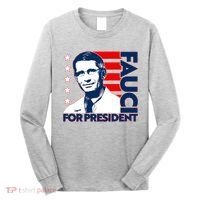 Vote Dr Fauci For President Long Sleeve Shirt thumb 0