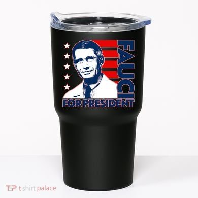 Vote Dr Fauci For President Tumbler
